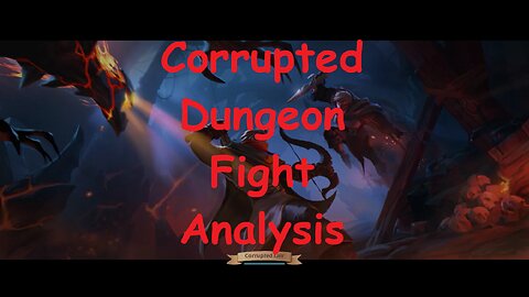 Corrupted Dungeon Fight Analysis #2