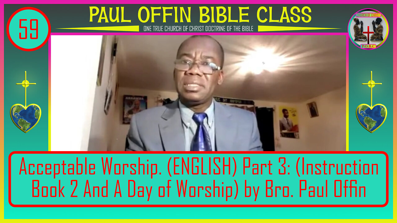 59| Acceptable Worship (ENGLISH) Part 3 Instruction Book 2 And A Day of Worship by Bro. Paul Offin