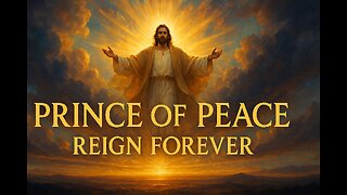 🎵 Prince of Peace, Reign Forever (Isaiah 9:6–7 Worship Anthem) 🎵