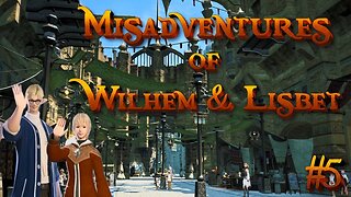 Misadventures of Wilhem & Lisbet Ep. 5