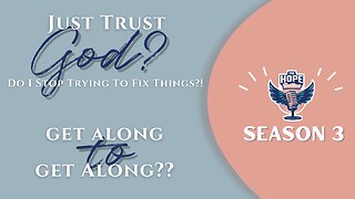 Just Trust God?! Do I Stop Trying To Fix Things?!!?
