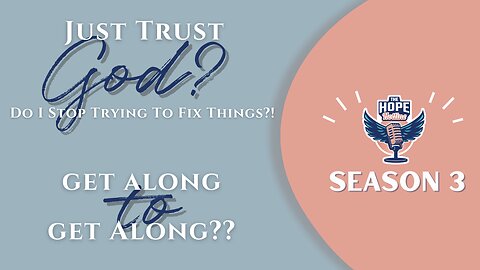 Just Trust God?! Do I Stop Trying To Fix Things?!!?