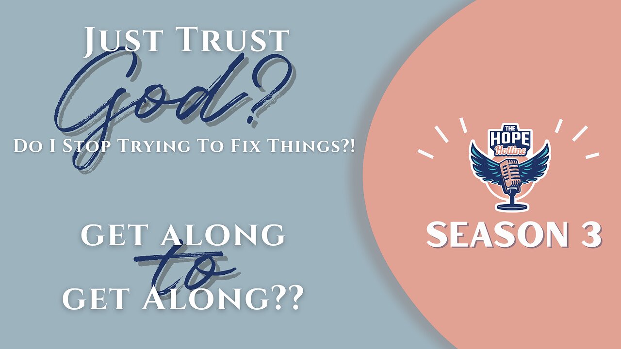 Just Trust God?! Do I Stop Trying To Fix Things?!!?