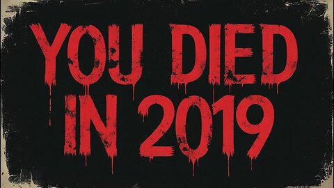 You Died in 2019.