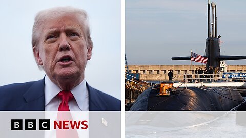 Donald Trump moves nuclear submarines after Russian ex-president's comments ｜ BBC News