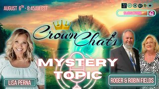 Crown Chats- Mystery of God with Roger and Robin Fields