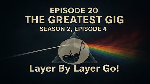 Episode 20 (Season 2 Ep 4) - The Greatest Gig