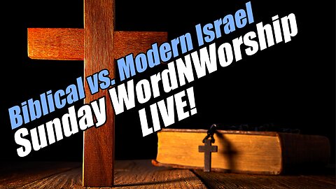 Biblical Israel vs. Modern Israel. Sunday WordNWorship LIVE! B2T Ministries. Jun 22, 2025