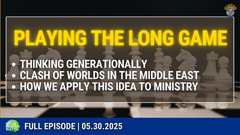 🔵 Playing the Long Game | Noon Prayer Watch | 05.30.2025