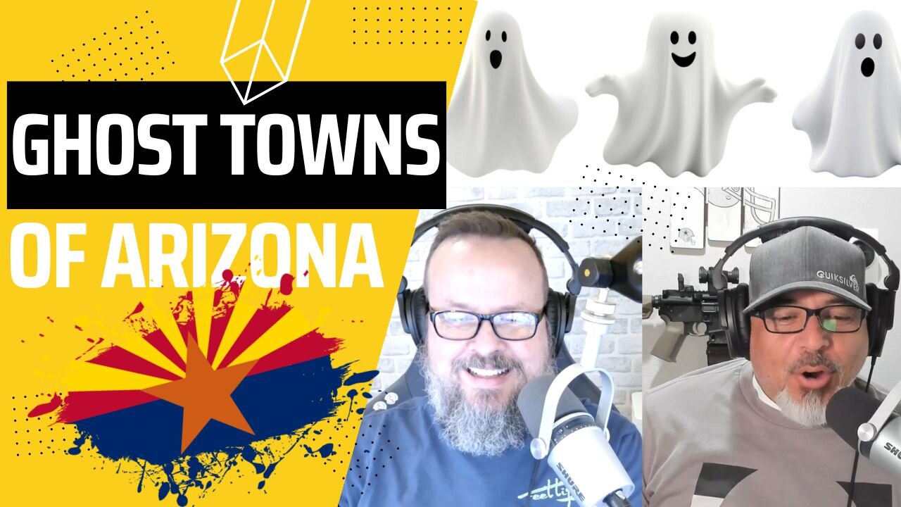 Episode 106 Ghost Towns of Arizona