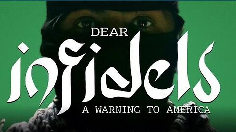 "Exposed: 'Dear Infidels' - A Stirring Documentary Warning to America"