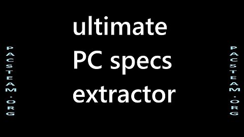 ultimate PC specs extractor