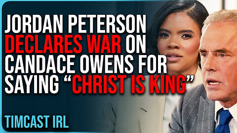 "Jordan Peterson DECLARES WAR On Candace Owens For Saying “Christ Is King”"