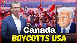 Canada Boycotts U.S. Travel—California Tries to Win Back Tourists - WorldEye