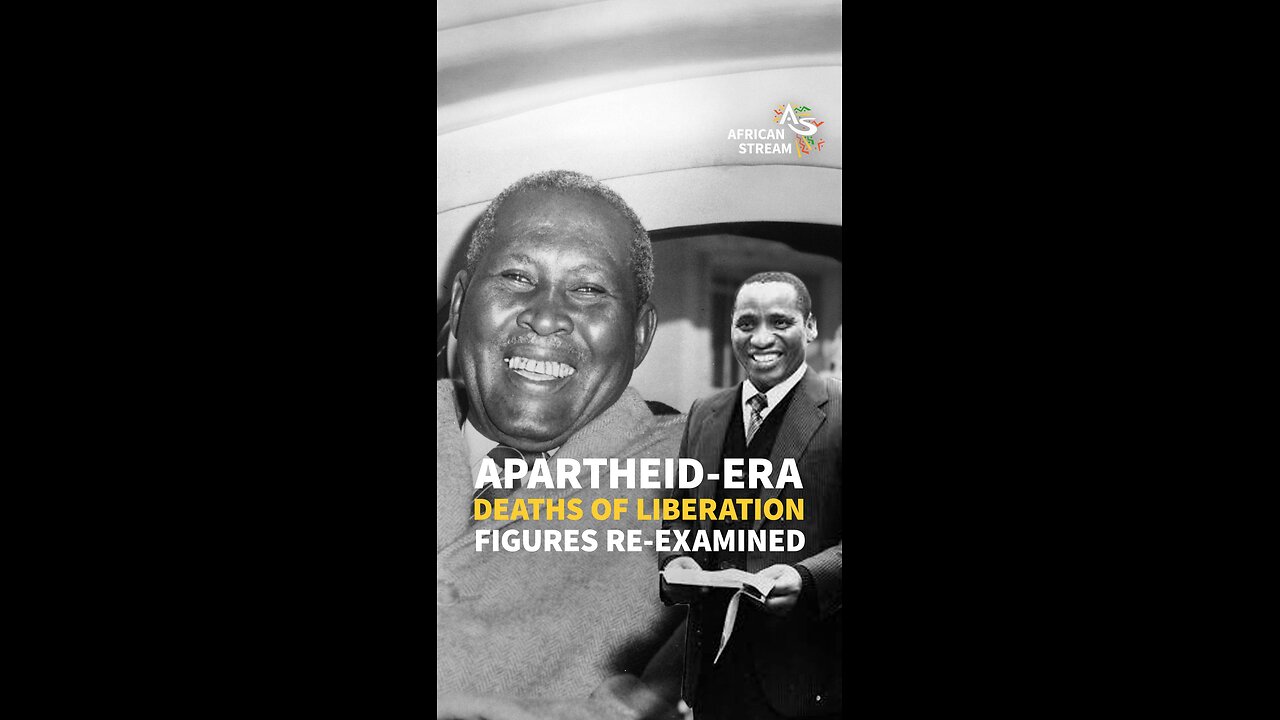 APARTHEID-ERA DEATHS OF LIBERATION FIGURES RE-EXAMINED