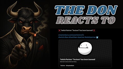 TWITCH BANNED ME AGAIN AND EXPOSED THEMSELVES IN THE WORST WAY. | Don Reacts