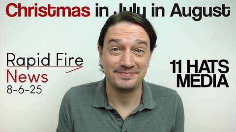 Rapid Fire News 8-6-25 Christmas in July in August