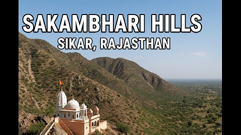 Sakambari Hills Sikar | Hidden Gem of Rajasthan | Nature & Spiritual Beauty