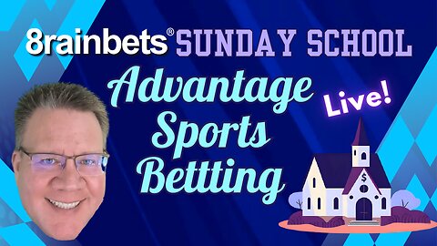 8rainbets Sunday School - Advantage Sports Betting with 8rain Station
