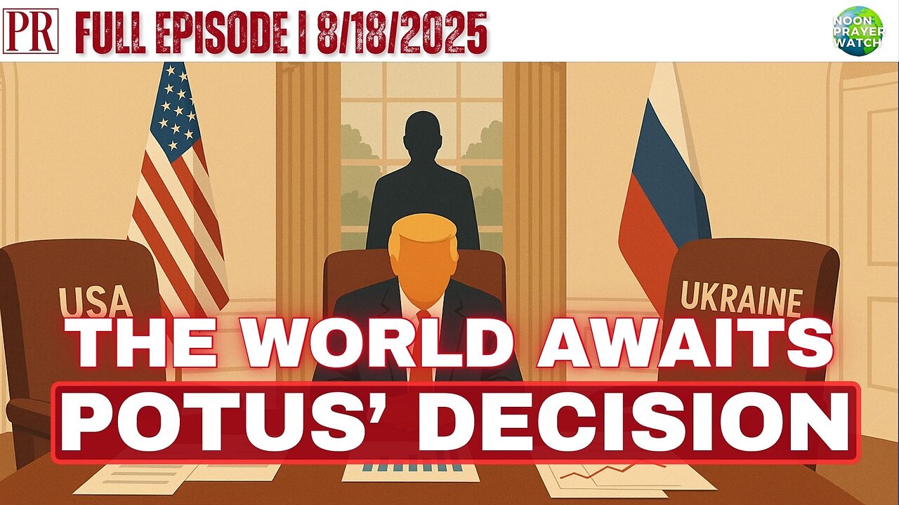 🔴 The World Awaits POTUS’ Decision | The Pipeline Report | 8/18/2025