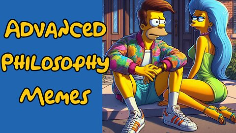 Simpletons - Advanced Philosophy Memes APM