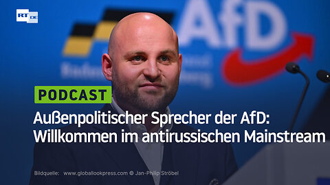 Außenpolitischer Sprecher der AfD: Willkommen im antirussischen Mainstream