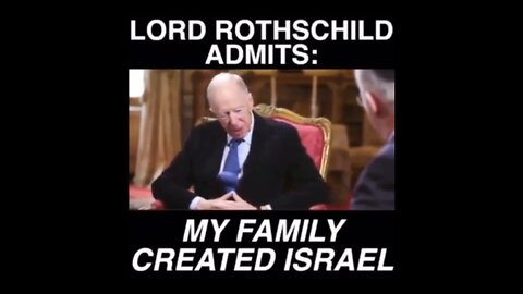 Lord Rothschild Admits His Family Created Israel | see desc