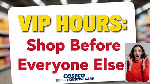 Costco VIP Hours 2025 | Executive Membership Secrets You MUST Know!