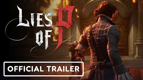 Lies of P - Official 'How Many Lies_' Trailer _ gamescom 2023