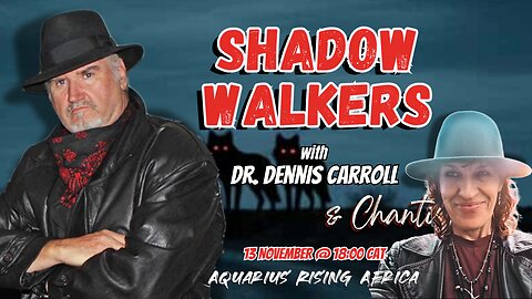 SHADOW WALKERS with Dr. Dennis Carroll