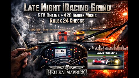 🌙🏁 LATE NIGHT iRACING GRIND ➡ GTA ONLINE MAYHEM + 420 SMOKE SESH MUSIC VIBES ➡ ROLEX 24 UPDATES!