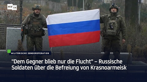 "Dem Gegner blieb nur die Flucht" – Russische Soldaten über die Befreiung von Krasnoarmeisk