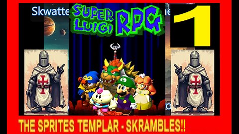 Super Luigi RPG Ramble Video 1 - Skwatters Skrambles