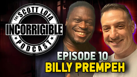 The Scott Loia Podcast - Episode 10 - Billy Prempeh