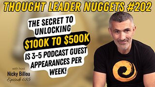 TL Nugget #202 - The Secret to Unlocking $100K - $500K Is 3-5 Podcast Guest Appearances Per Week!