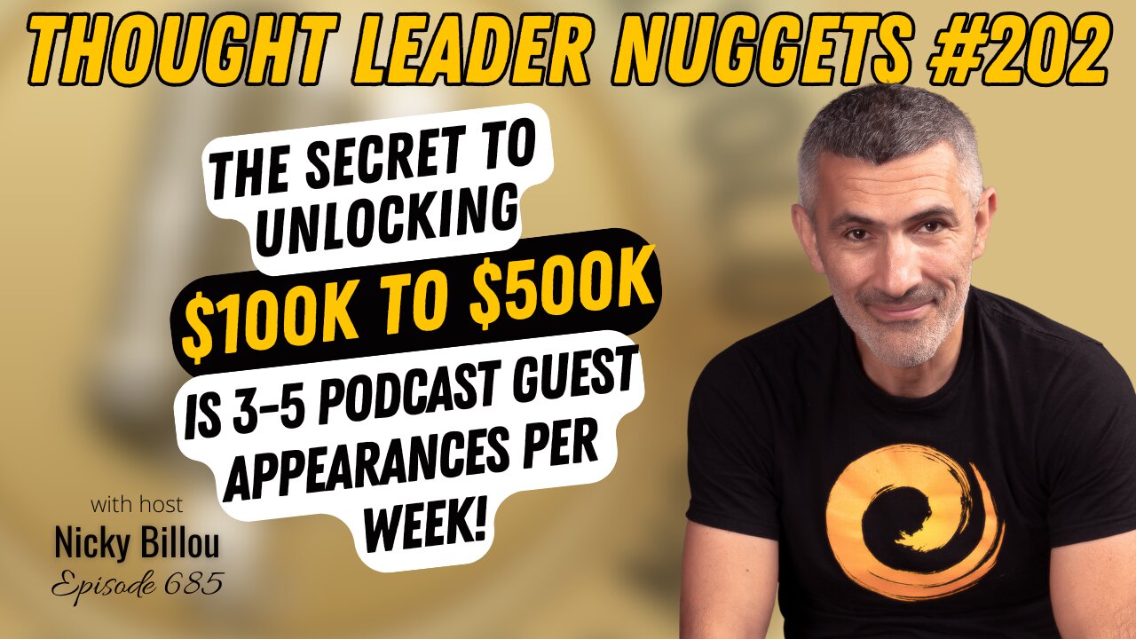 TL Nugget #202 - The Secret to Unlocking $100K - $500K Is 3-5 Podcast Guest Appearances Per Week!