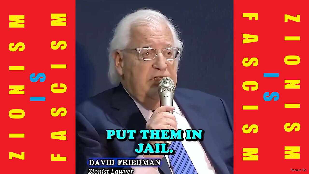 ZIONIST SOCKPUPPET DAVID FRIEDMAN WANTS JOURNALISTS IN JAIL FOR CRITICIZING ISRAEL