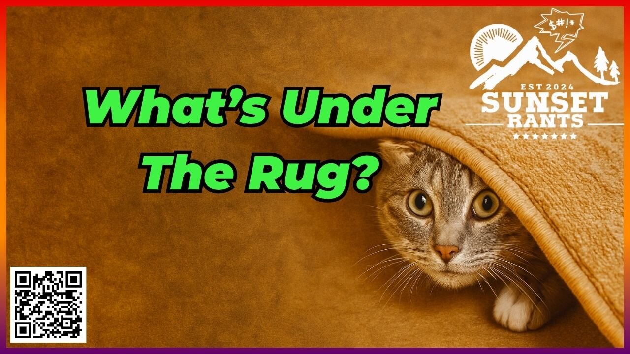 What's Under the Rug? -- Tonight on Sunset Rants