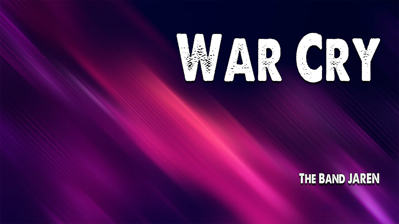 War Cry | The Band JAREN (Worship Lyric Video)