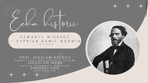 Echa historii: Czwarty wieszcz – Cyprian Kamil Norwid (16.11.2022)