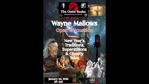The Outer Realm- New Year's Traditions, Lore, Superstitions, Ghostly Tales -Wayne Mallows