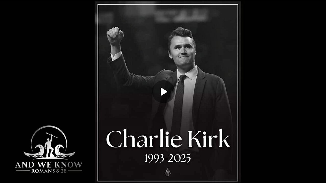 9.11.25: Charlie Kirk life dedicated to his SAVIOR, FAMILY and COUNTRY gone too soon, Pray!