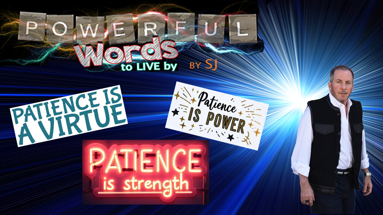 PATIENCE IS A VIRTUE