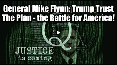 General Mike Flynn: Trump Trust The Plan - the Battle for America!