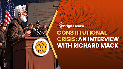 BrightLearn - Constitutional Crisis, an interview with Richard Mack