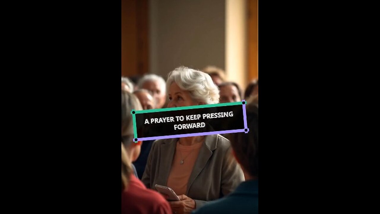 A Prayer to Keeping Pressing Forward