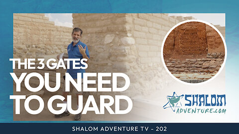 Fortress of Faith: What Ancient Gates Teach Us Today | Shalom Adventure TV - 202