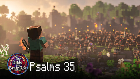 Psalm 35 – “Fighting for Me” | The Bible on BrainRot
