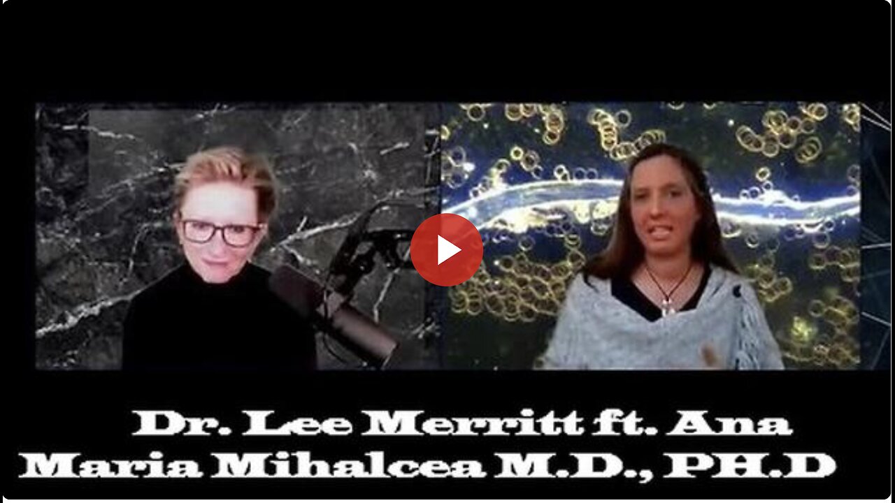 Dr. Lee Merritt ft. Ana Maria Mihalcea M.D., PH.D