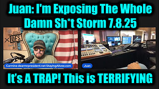 Juan O Savin BIG Intel 7.8.25 - I'm Exposing The Whole Damn Sh*t Storm!